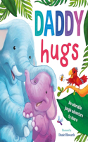 Daddy Hugs-An Adorable Jungle Adventure to Share