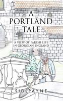 A Portland Tale: A View Of Parish Life In Georgian England