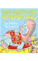 When I Woke Up I Was a Hippopotamus