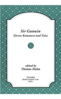 Sir Gawain: Eleven Romances and Tales(TEAMS Middle English Texts Series)