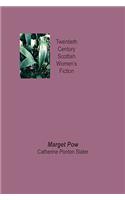Marget Pow: (Twentieth Century Scottish Womens Fiction)