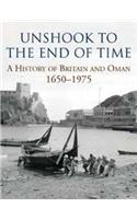 Unshook To The End Of Time: A History Of Britain And Oman, 1650-1975. Robert Alston And Stuart Laing, With Sibella Laing