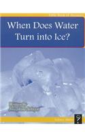 When Does Water Turn Into Ice?