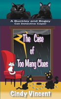 Case of Too Many Clues (A Buckley and Bogey Cat Detective Caper)