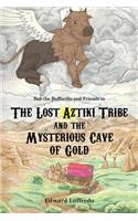 The Lost Aztiki Tribe and the Mysterious Cave of Gold