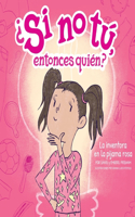 inventora en la pijama rosa (The Inventor in the Pink Pajamas) (Spanish Hardcover)