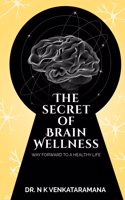 The Secret of Brain Wellness: Way Forward to a Healthy Life