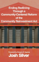 Ending Redlining Through a Community-Centered Reform of the Community Reinvestment ACT
