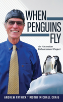 When Penguins Fly: An Ascension Enhancement Project