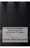 A Plain Cookery Book for the Working Classes