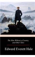 The Man Without a Country, and Other Tales