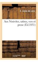 Aux Ninivites, Satires, Vers Et Prose