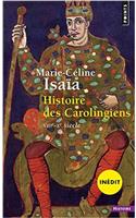 Histoire Des Carolingiens (In'dit). (Viiie-Xe Si'cle)