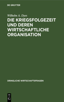 Kriegsfolgezeit und deren wirtschaftliche Organisation