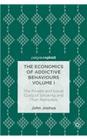 The Economics of Addictive Behaviours Volume I