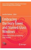 Embracing the Ivory Tower and Stained Glass Windows