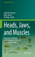 Heads, Jaws, and Muscles