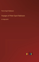 Voyages of Peter Esprit Radisson