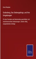 Godesberg, Das Siebengebirge, und Ihre Umgebungen: Für den Fremden und Heimischen geschildert, mit naturhistorischen Andeutungen. Zweite völlig umgearbeitete Auflage