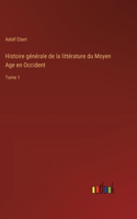 Histoire générale de la littérature du Moyen Age en Occident