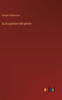 Su le quistioni del giorno