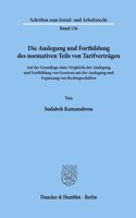 Die Auslegung Und Fortbildung Des Normativen Teils Von Tarifvertragen