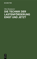 Die Technik Der Lastenförderung Einst Und Jetzt