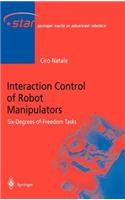Interaction Control of Robot Manipulators: Six Degrees-Of-Freedom Tasks