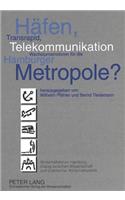 Haefen, Transrapid, Telekommunikation - Wachstumsmotoren fuer die Hamburger Metropole?