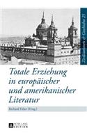 Totale Erziehung in Europaeischer Und Amerikanischer Literatur