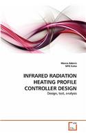 Infrared Radiation Heating Profile Controller Design