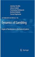 Dynamics of Gambling: Origins of Randomness in Mechanical Systems