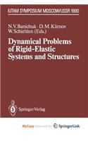 Dynamical Problems of Rigid-Elastic Systems and Structures