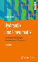 Hydraulik Und Pneumatik: Grundlagen Und Ubungen - Anwendungen Und Simulation