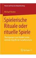 Spielerische Rituale oder rituelle Spiele