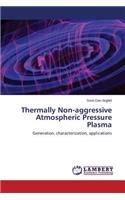 Thermally Non-Aggressive Atmospheric Pressure Plasma