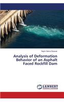 Analysis of Deformation Behavior of an Asphalt Faced Rockfill Dam