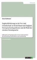 Englischförderung in der Vor- und Grundschule in Deutschland und England, Fremsprachenlegasthenie und die Wahl der zweiten Fremdsprache: Fallbeispiel und Trainingsstunden mit den Schwerpunkten Rechtschreibung, Textproduktion und Leseförderung