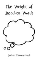 The Weight of Unspoken Words