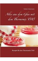 Alles aus dem Glas mit dem Thermomix TM5