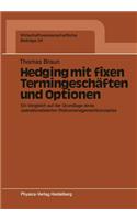 Hedging mit fixen Termingeschäften und Optionen: Ein Vergleich auf der Grundlage eines operationalisierten Risikomanagementkonzeptes(24 Wirtschaftswissenschaftliche Beiträge)