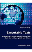 Executable Texts - Programs as Communications Devices and Their Use in Shaping High-tech Culture