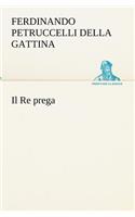 Il Re prega: (Italian)