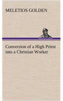 Conversion of a High Priest into a Christian Worker