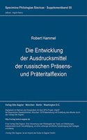 Die Entwicklung Der Ausdrucksmittel Der Russischen Praesens- Und Praeteritalflexion