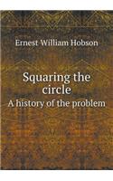 Squaring the Circle a History of the Problem