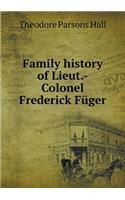 Family history of Lieut.-Colonel Frederick Füger