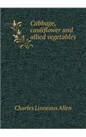 Cabbage, Cauliflower and Allied Vegetables