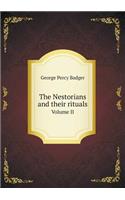 The Nestorians and Their Rituals Volume II
