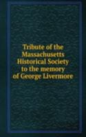 TRIBUTE OF THE MASSACHUSETTS HISTORICAL